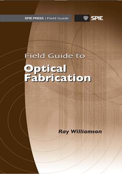 Field Guide to Optical Fabrication